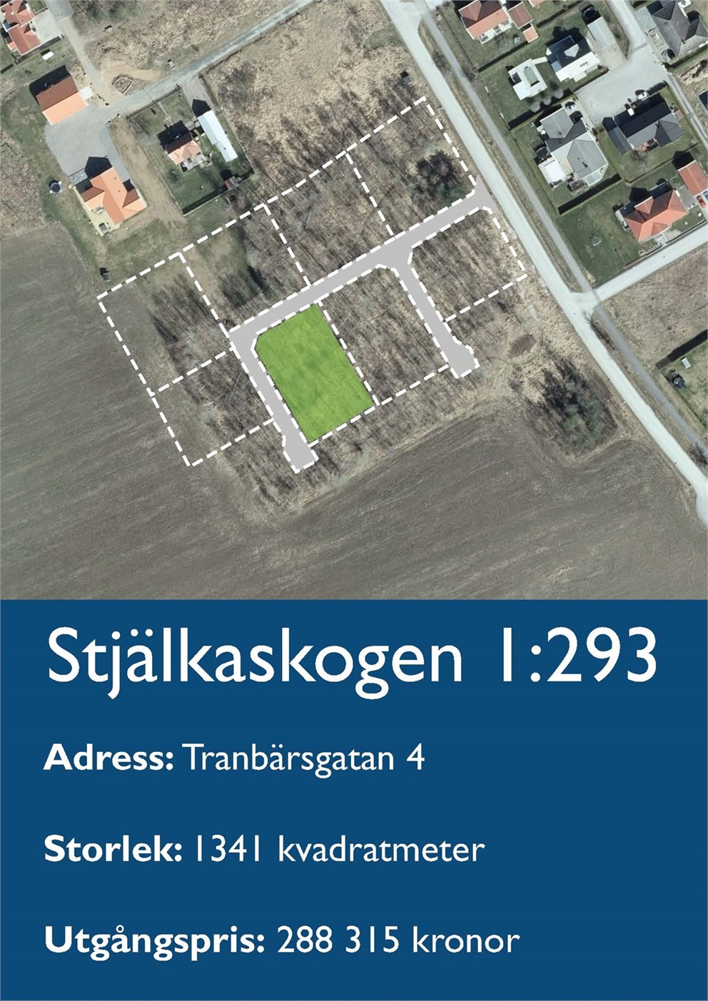 Tranbärsgatan; Stjälkaskogen 1:293